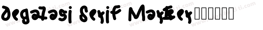 Degalasi Serif Marker字体转换